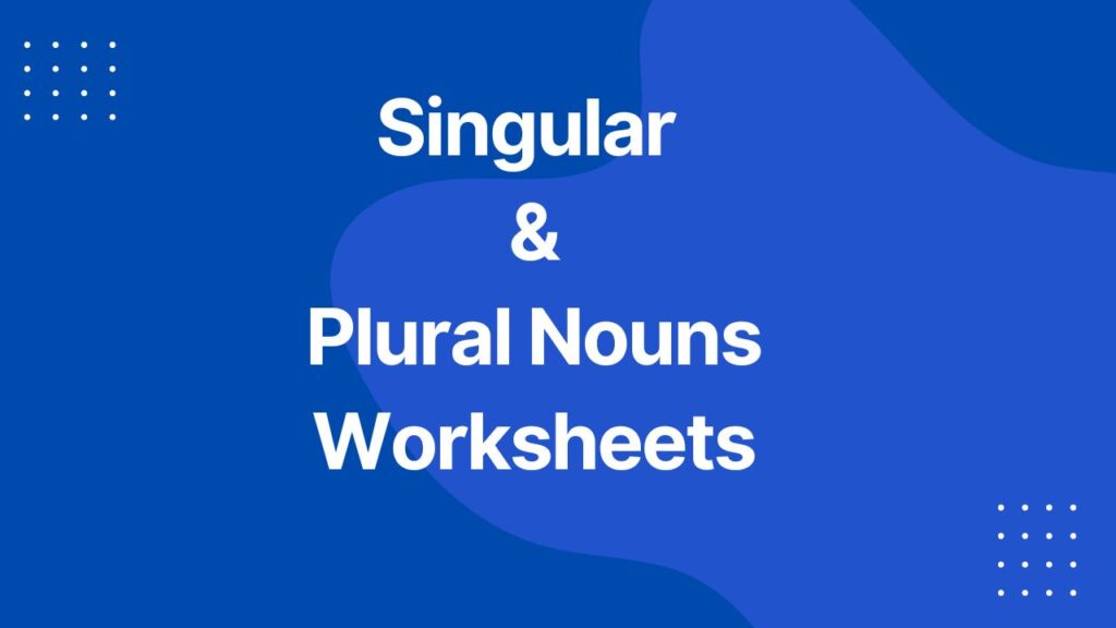 Singular and Plural Nouns Worksheets pdf